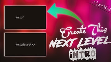 Next level Kinemaster Intro Tutorial||How To Make An Intro