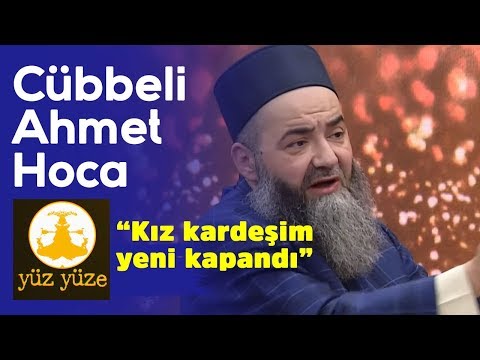 Cübbeli Ahmet Hoca: Kız kardeşim yeni kapandı