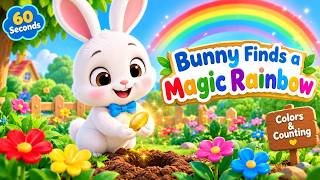 Bunny Finds a Magic Rainbow 🌈🐰 | Colors & Counting for Kids | Nursery Rhymes Guide