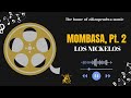 Mombasa Pt 2 By LosNickelos