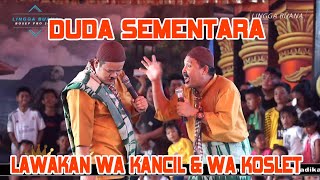 DUDA SEMENTARA   || LAWAKAN WA KANCIL LAN WA KOSLET TERBARU