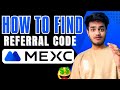 How to Find Referral Code On Mexc | Mexc Referral Code