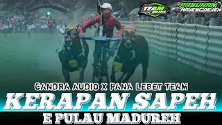 DJ KERAPAN SAPEH MADUREH PANA LEBET TEAM  FT CANDRA AUDIO KLAKAH