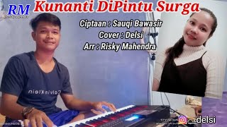 Kunanti DiPintu Surga Versi Orgen Tunggal (Zona Ganjur Kalimantan) - Delsi || Risky Mahendra