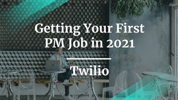 Webinar: Getting Your First PM Job in 2021 by Twilio Senior PM, Harshal Patil