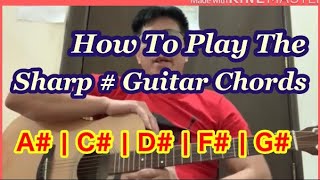 HOW TO PLAY THE SHARP GUITAR CHORDS A B C D E F G