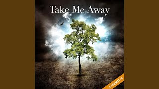 Take Me Away (Cinematic)