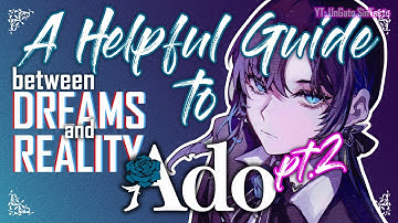 A Helpful Guide to Ado pt. 2 *Updated/improved Version*