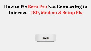 How to Fix Eero Pro Not Connecting to Internet โ ISP, Modem & Setup Fix