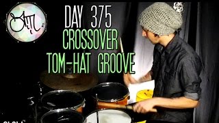 Beat A Day 375 - Apr. 30 , 2016 Crossover Tom-Hat Groove