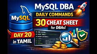 MySQL DBA Daily Commands – 30 Essential Cheat Sheet for DBAs | Day 20 | Part 2 | Tamil