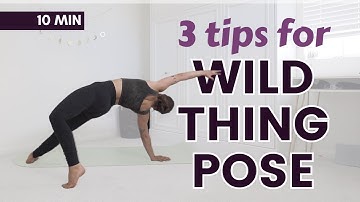 Wild Thing Pose Tips & Modifications  | 3 Ways To Enter Wild Thing Pose | 10 Min - All Levels