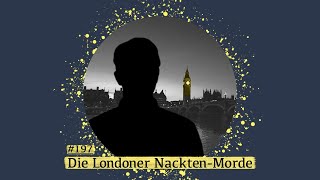 Wer ist Jack the Stripper? Die Nackten-Morde von London | #197 Schwarze Akte [Podcast]