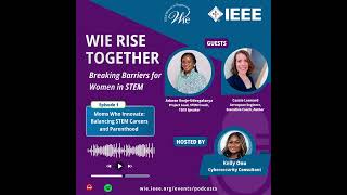 Revisiting our first episode: Moms Who Innovate: Balancing STEM Careers and Parenthood.