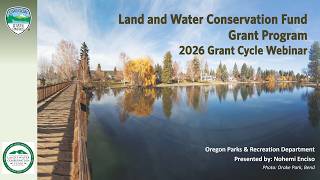 2026 Land and Water Conservation Fund (LWCF) Program Grant Cycle Webinar