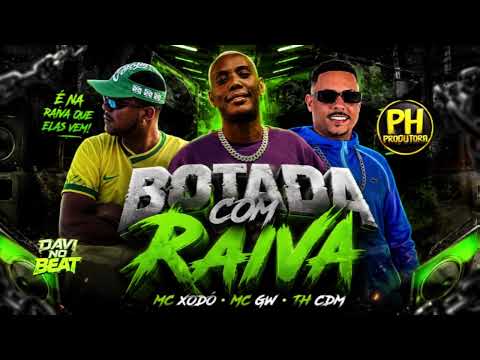 BOTADA COM RAIVA - TH CDM, MC GW, MC XODO
