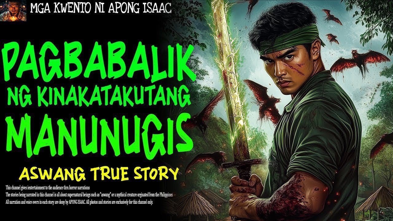 PAGBABALIK NG KINAKATAKUTANG MANUNUGIS   Aswang True Story