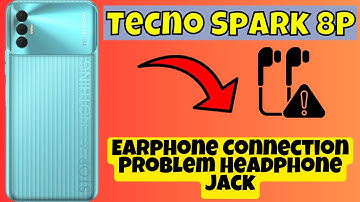 Tecno Spark 8P Earphone Connection Problem Headphone Jack || How to solve earphone issues