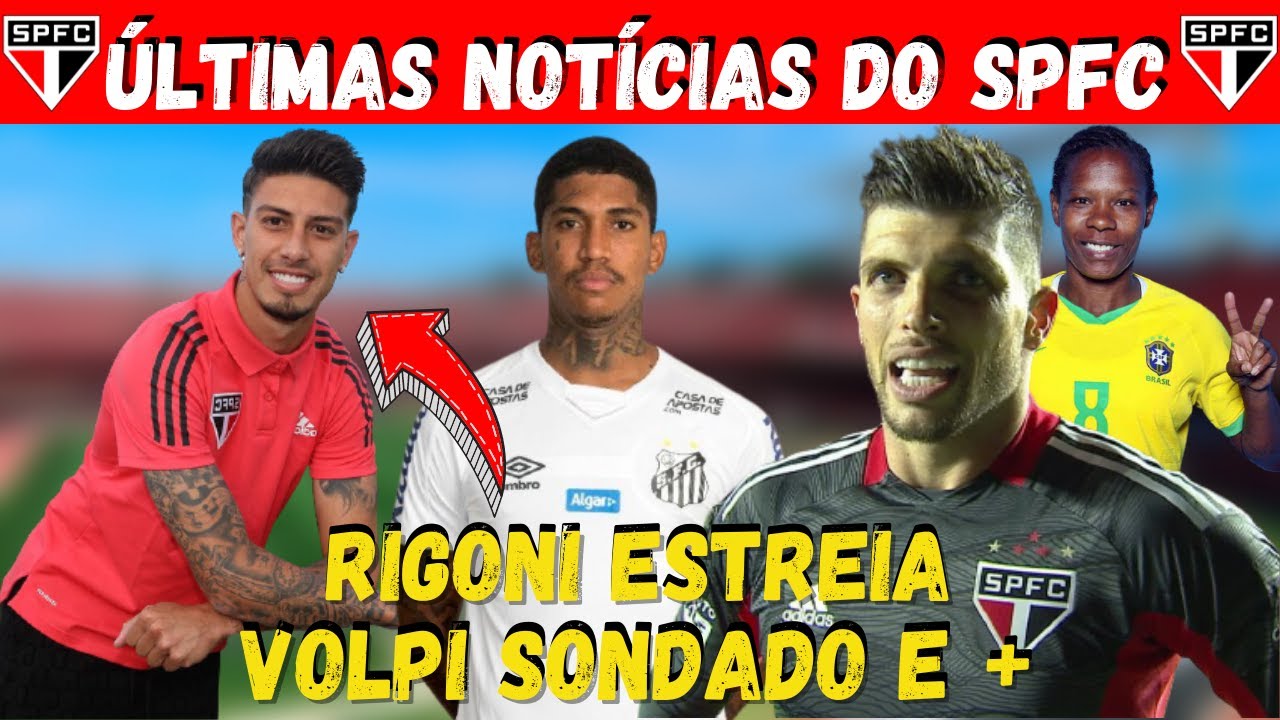É HOJE! SPFC X ATLETICO-GO COM RIGONI| VOLPI NA MIRA DE ...