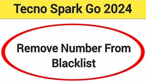 How to remove number from blacklist, Tecno Spark go 2024 me call block kaise karen