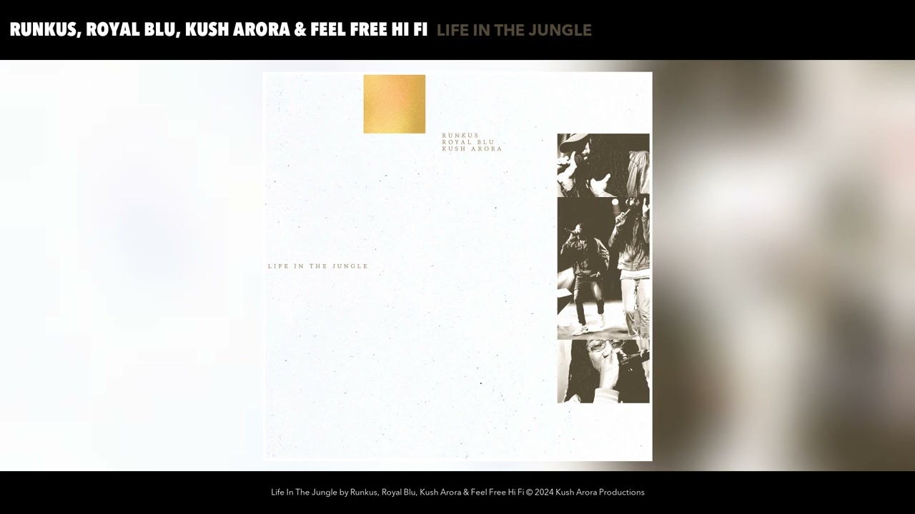 Runkus, Royal Blu & Kush Arora - Life In The Jungle  (Feel Free Hi Fi Remix)(Official Audio)