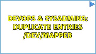 DevOps & SysAdmins: duplicate entries /dev/mapper Net Worth