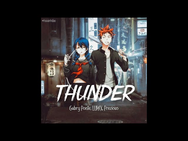 [Vietsub+Lyrics] Thunder - Gabry Ponte, LUM!X, Prezioso | Nightcore | Nhạc hot Tik Tok class=