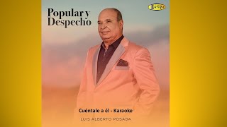 Video thumbnail of "Cuéntale a él, Posada.   Karaoke"