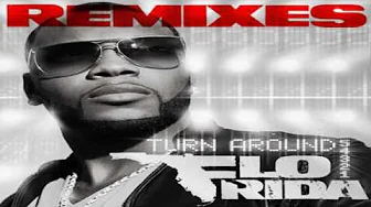 Flo Rida - Turn Around (54321) (AK Remix) - Remixes Flo Rida - Turn Around (54321) (AK Remix) - Remixes