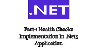 Part-1 Health Checks Implementation In .Net5 Application screenshot 1