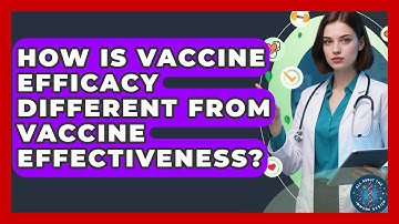How Is Vaccine Efficacy Different From Vaccine Effectiveness? - All About the Immune System