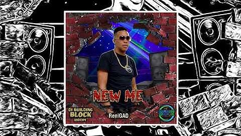 ReniGAD - New Me (Official Audio) - Di Building Block Riddim