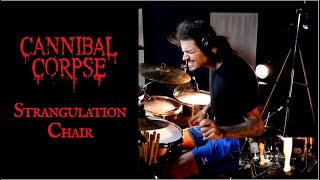 Cannibal Corpse  The Strangulation Chair  Drum Cover