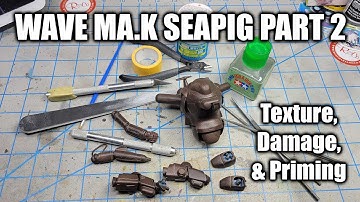 Wave Ma.K Seapig Part 2: Texture, Damage, and Priming