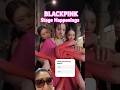 BLACKPINK Stage Happenings