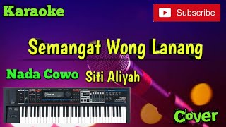 Semangat Wong Lanang ( Siti Aliyah ) Karaoke Nada Cowo - Cover - Musik Sandiwaraan