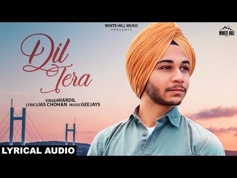 dil-tera-(lyrical-audio)-hardil-|-new-punjabi-song-2019-|-white-hill-music