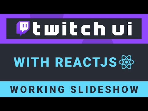 Create the Twitch UI with ReactJS - Part 14: Working slideshow