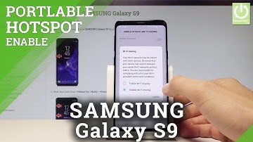 Portable Hotspot SAMSUNG Galaxy S9 - Set Up Wi-Fi Hotspot