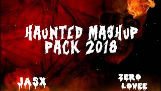 The Haunted Mashup Pack 2018 - Zero Lovee vs. Jasx  (Especial 3.5 K Subs)