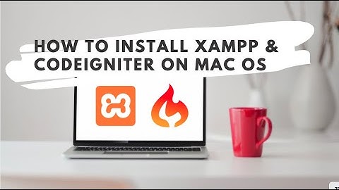 How to install XAMPP & Codeigniter on Mac OS