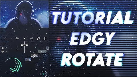 Edgy Rotation - Alight Motion Tutorial | Smooth Rotation