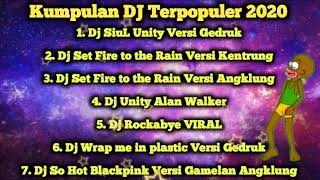 Kumpulan Dj Viral 2020 Dj Siul Unitydj Set Fire To The Rain Dj Rockabye  Bas Angklung Kentrung