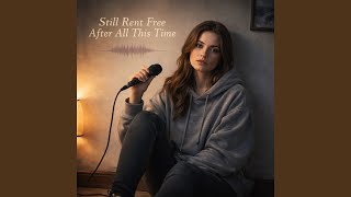 Still Rent Free After All This Time
