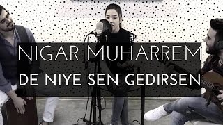 Miniatura de vídeo de "De Niye - Nigar Muharrem / Sadiq Haji 2017"