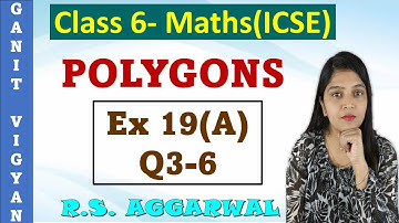 Polygons | icse class 6 mathematics | Chapter 19 | Exercise 19 (A) | Q 3-6 | R S Aggarwal