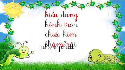 Lớp 2 - Môn Tiếng Việt - Nghe viết: Đồng hồ báo thức - Tuần 10