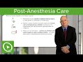 Post-Anesthesia Care  – Anesthesiology | Lecturio