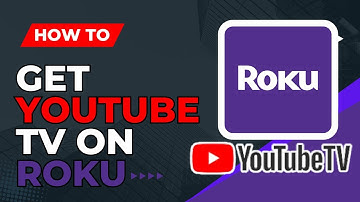 How to Get YouTube TV on Roku (2024 Guide)