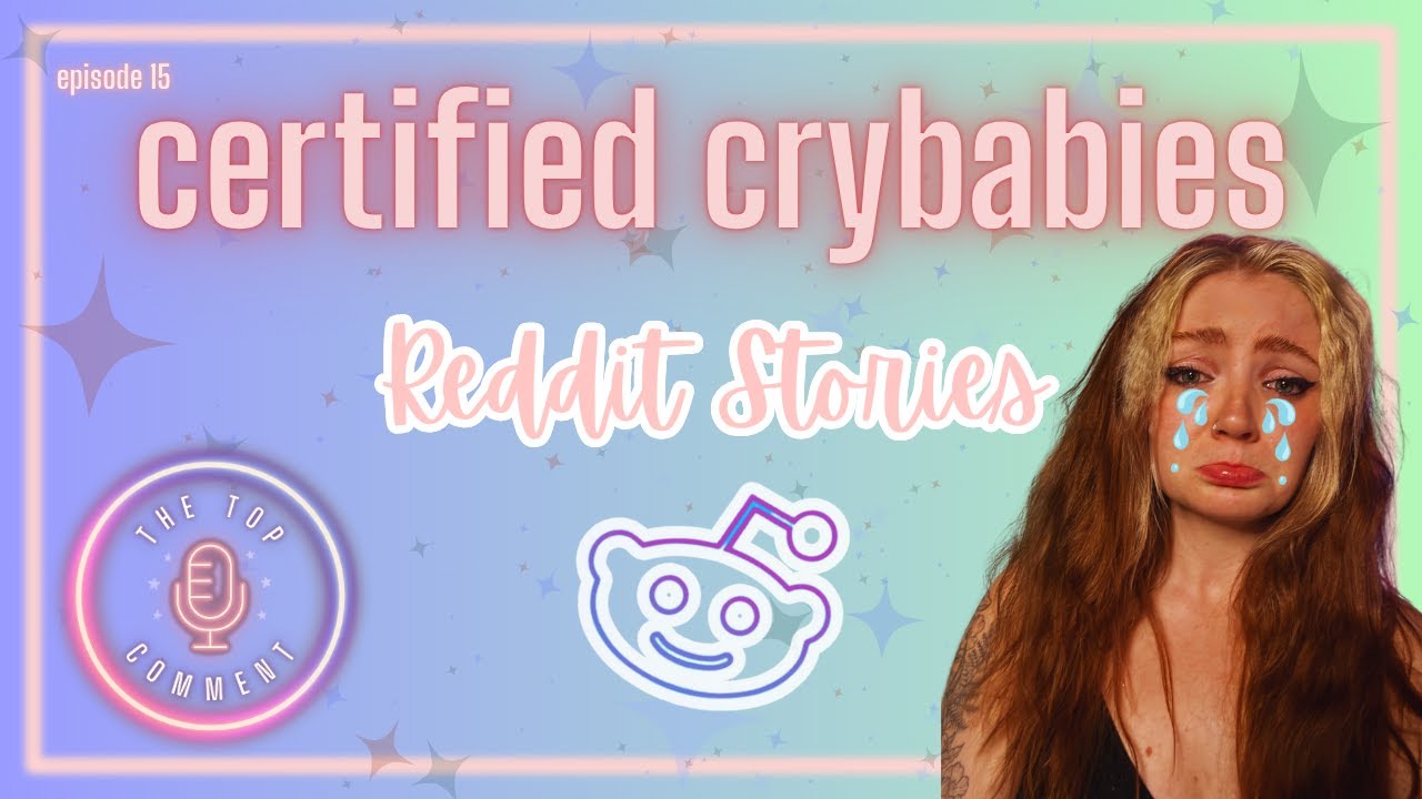 Certified Crybabies || When Adults Throw Temper Tantrums and Cry About NOTHING! || Reddit Stories